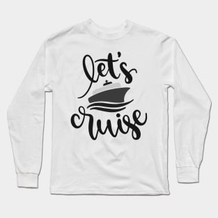 Let's Cruise! Outdoors Shirt, Hiking Shirt, Adventure Shirt Long Sleeve T-Shirt